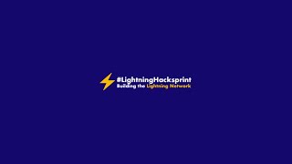 Lightning Network Hacksprint Kick-Off (Dezmber 2020)