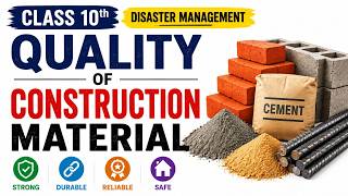 Lec-4 Quality of construction material- class 10th Disaster Management