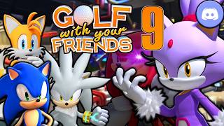 The Sonic Squad Plays Golf With Your Friends part 9 ft Blaze U0026 Silver