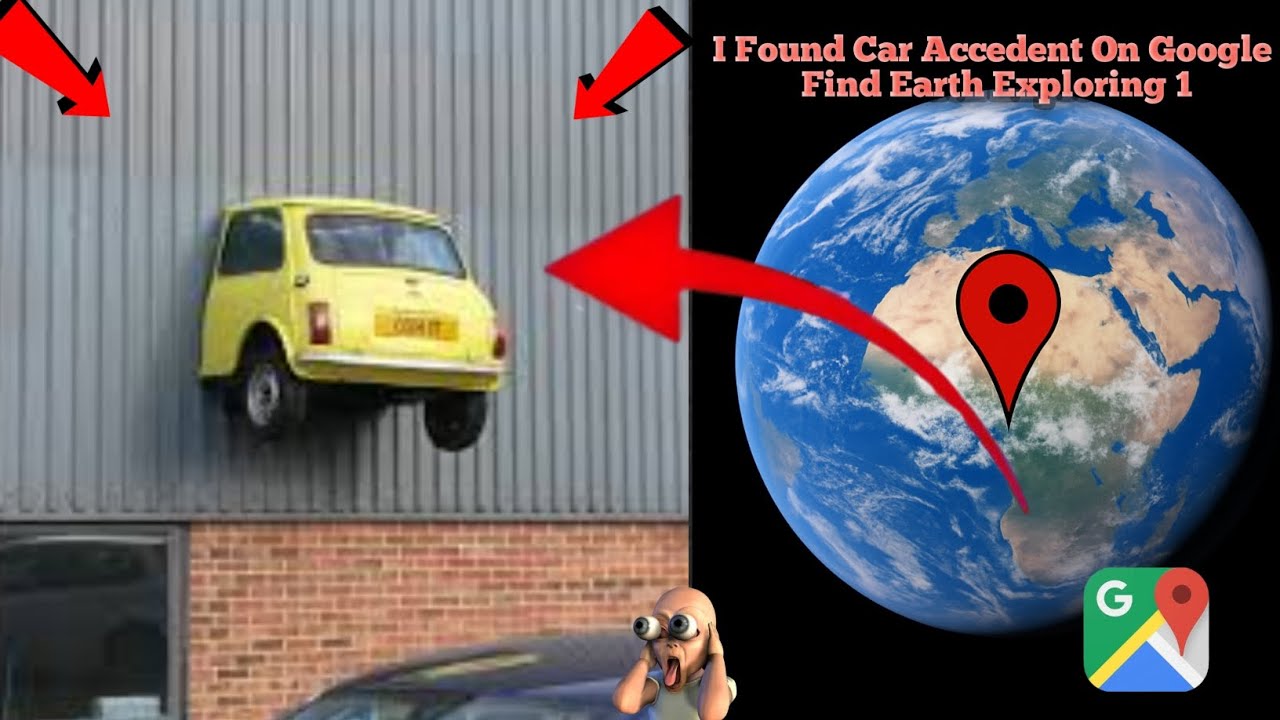 I Found a Car Accident On Google Find Earth Exploring 1 