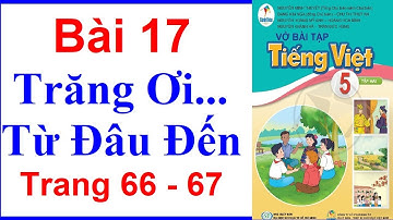 Vở Bài Tập Tiếng Việt Lớp 5 Sách Cánh Diều Bài 17 | Trăng Ơi Từ Đâu Đến | Trang 66