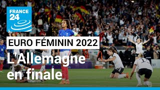 Euro féminin 2022 : l'Allemagne brise le rêve de finale de la France • FRANCE 24