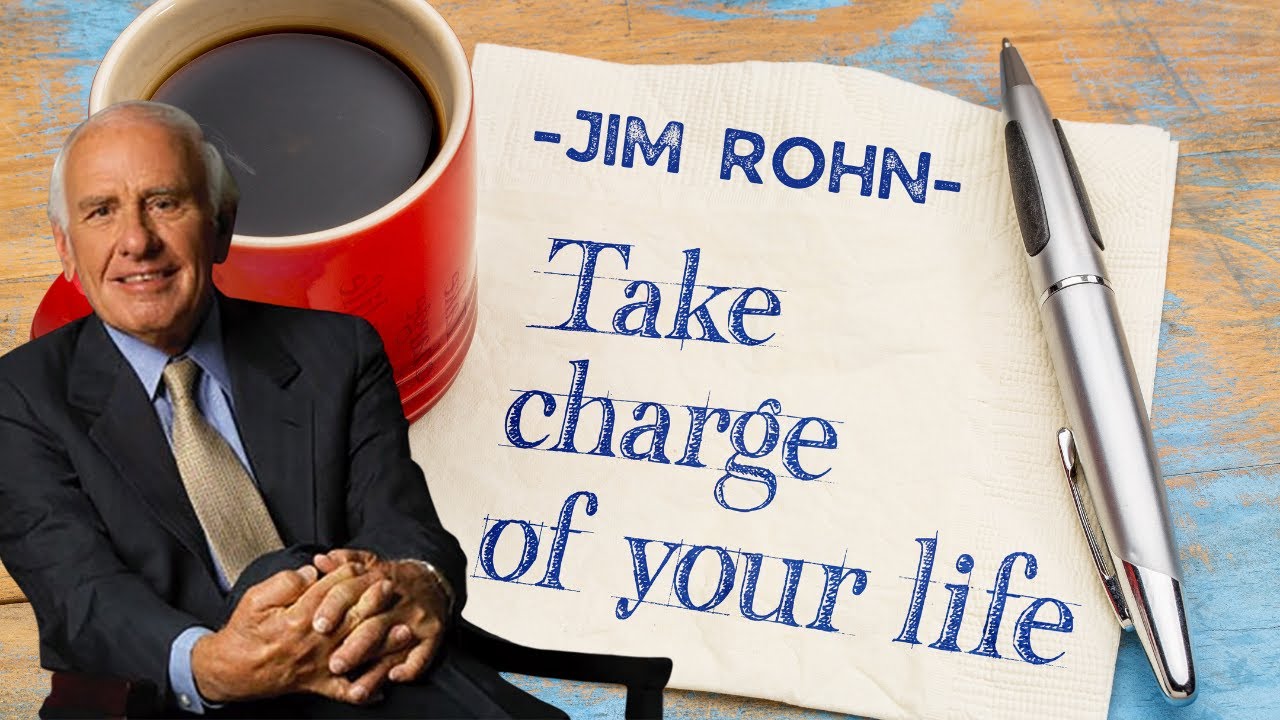Jim Rohn - Take Charge of Your Life - YouTube