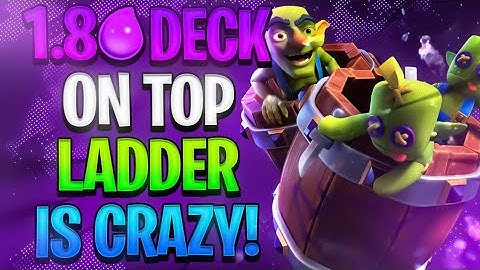 1.8 ELIXIR DECK TROLLING ON TOP LADDER!!!!!!!!!!