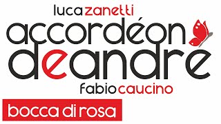 Fabio Caucino - Luca Zanetti  - BOCCA DI ROSA / DON RAFFAE&#39; - ACCORDEON DE ANDRE&#39;