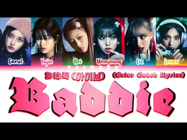 IVE (아이브) - Baddie [Color Coded Lyrics Han|Rom|Eng] class=