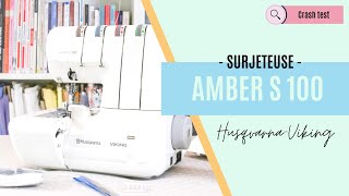 Crash Test : Surjeteuse Amber S 100 de Husqvarna Vicking