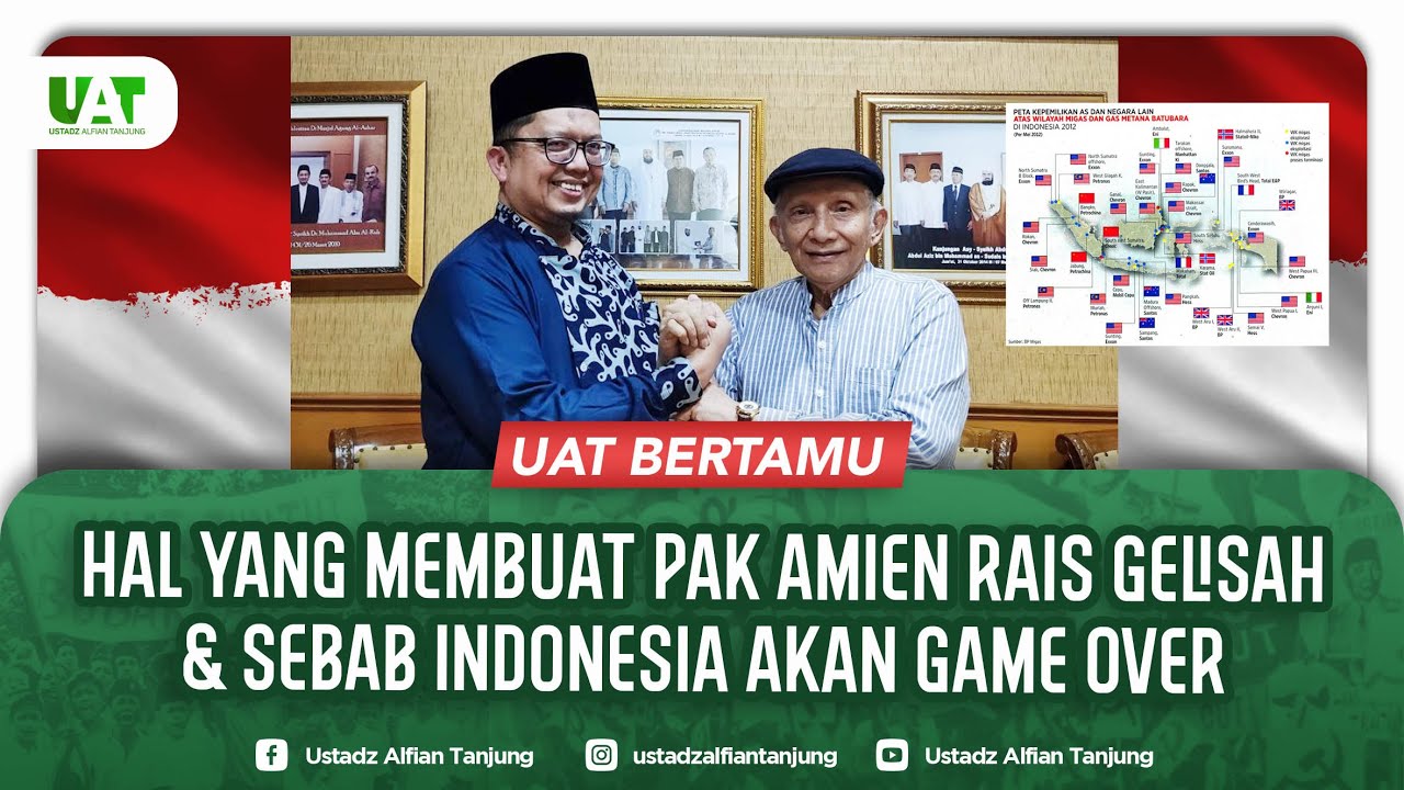 HAL YANG MEMBUAT PAK AMIEN RAIS GELISAH & SEBAB INDONESIA AKAN GAME ...
