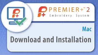 PREMIER+™ 2 - Download and Installation - Mac