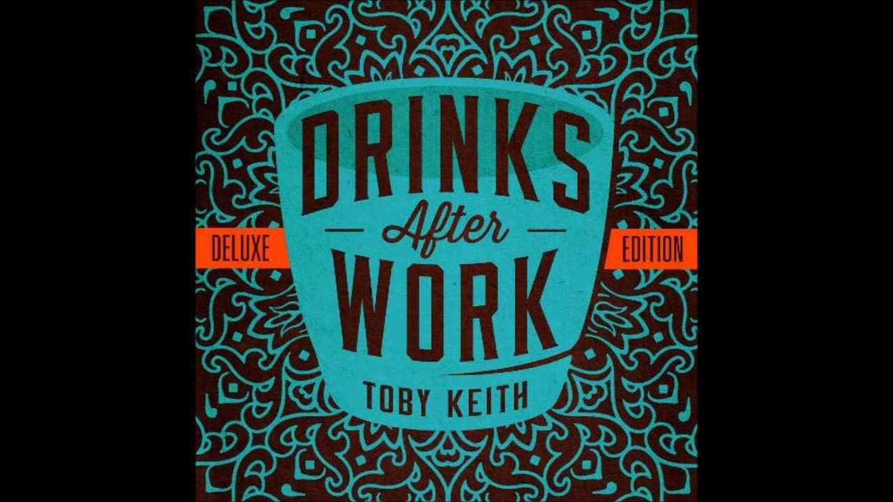 Drinks After Work - Toby Keith