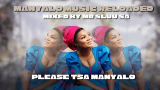 Manyalo Music Reloaded (Pleasure Tsa Manyalo) 26 Feb 2024 Mixed By Mr Sluu SA