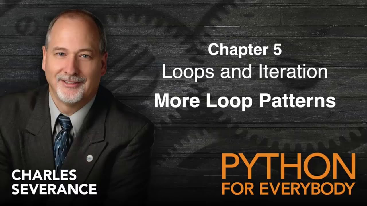 PY4E | Chapter 5: loops and iterations - more loop patterns