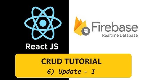 React-Firebase 6: Updating data (part 1)