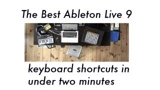 Ableton Live 9 (Must know) Keyboard shortcuts in under two minutes