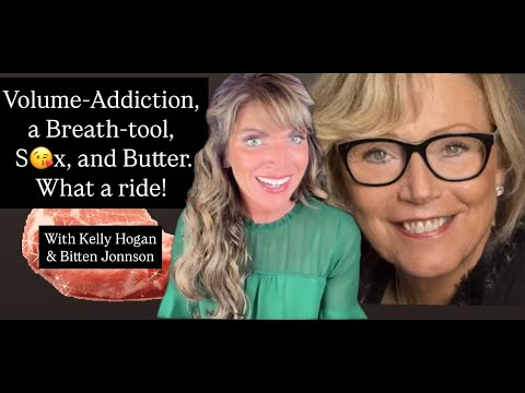 How to Fix Volume-Addiction and Sugar-Addiction: with Kelly Hogan and Bitten Jonnson