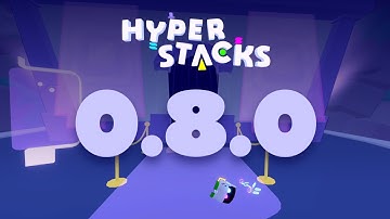 Hyperstacks Update 0.8.0 Road To Beta 2/3
