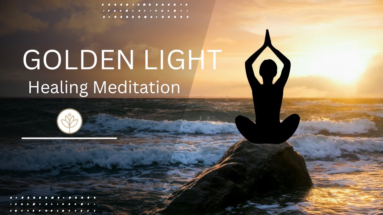 Golden Light Healing Meditation – Relaxation & Energy Restoration - YouTube