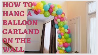 How to Hang a Balloon Garland on the Wall