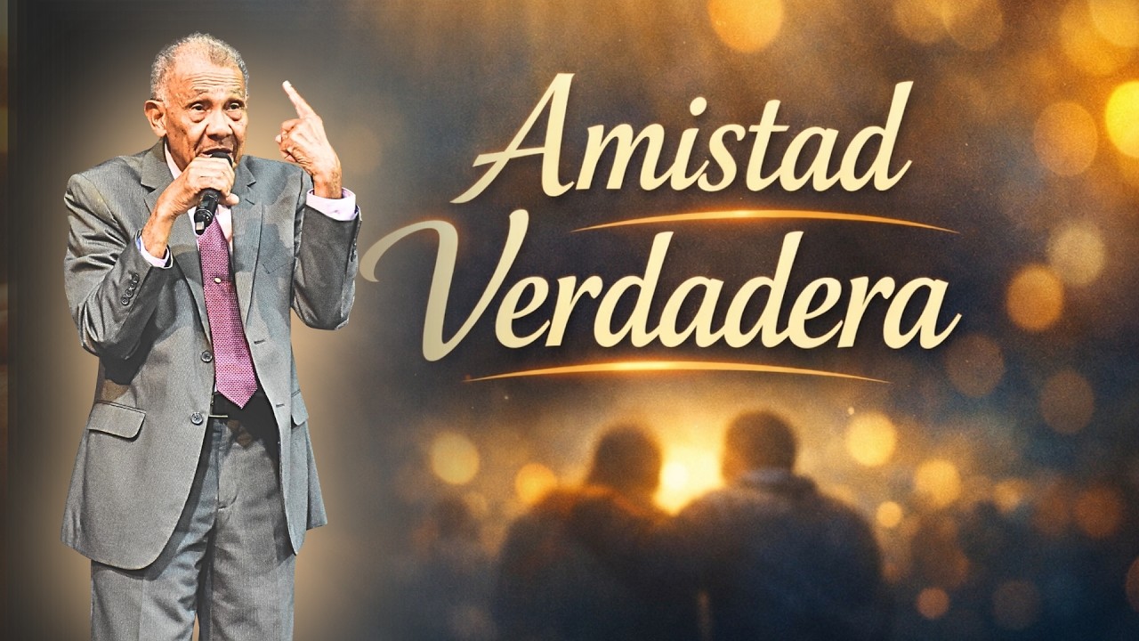 AMISTAD VERDADERA - Prédicas Cristianas - Pastor Ezequiel Molina Rosario