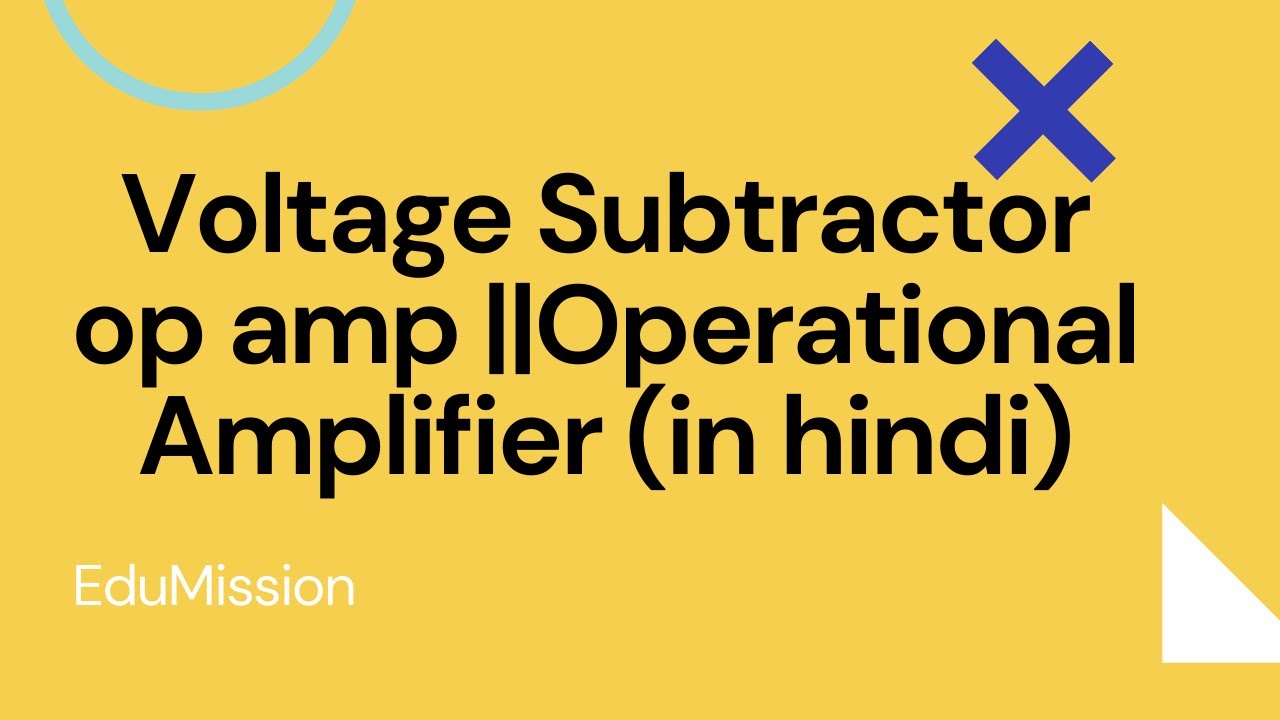 Voltage Subtractor op amp Operational Amplifier (in hindi