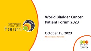 World Bladder Cancer Patient Forum 2023 - Event Recording