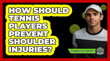 How Should Tennis Players Prevent Shoulder Injuries? - The Racket Xpert