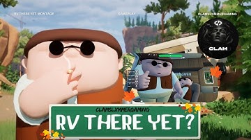 RV There yet funny gameplay montage