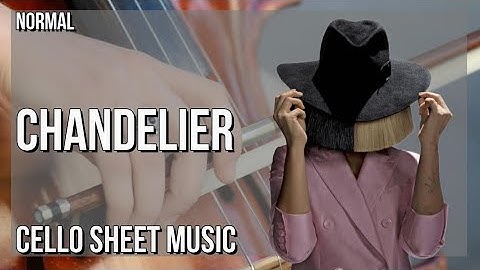 Cello Sheet Music: How to play Chandelier by Sia