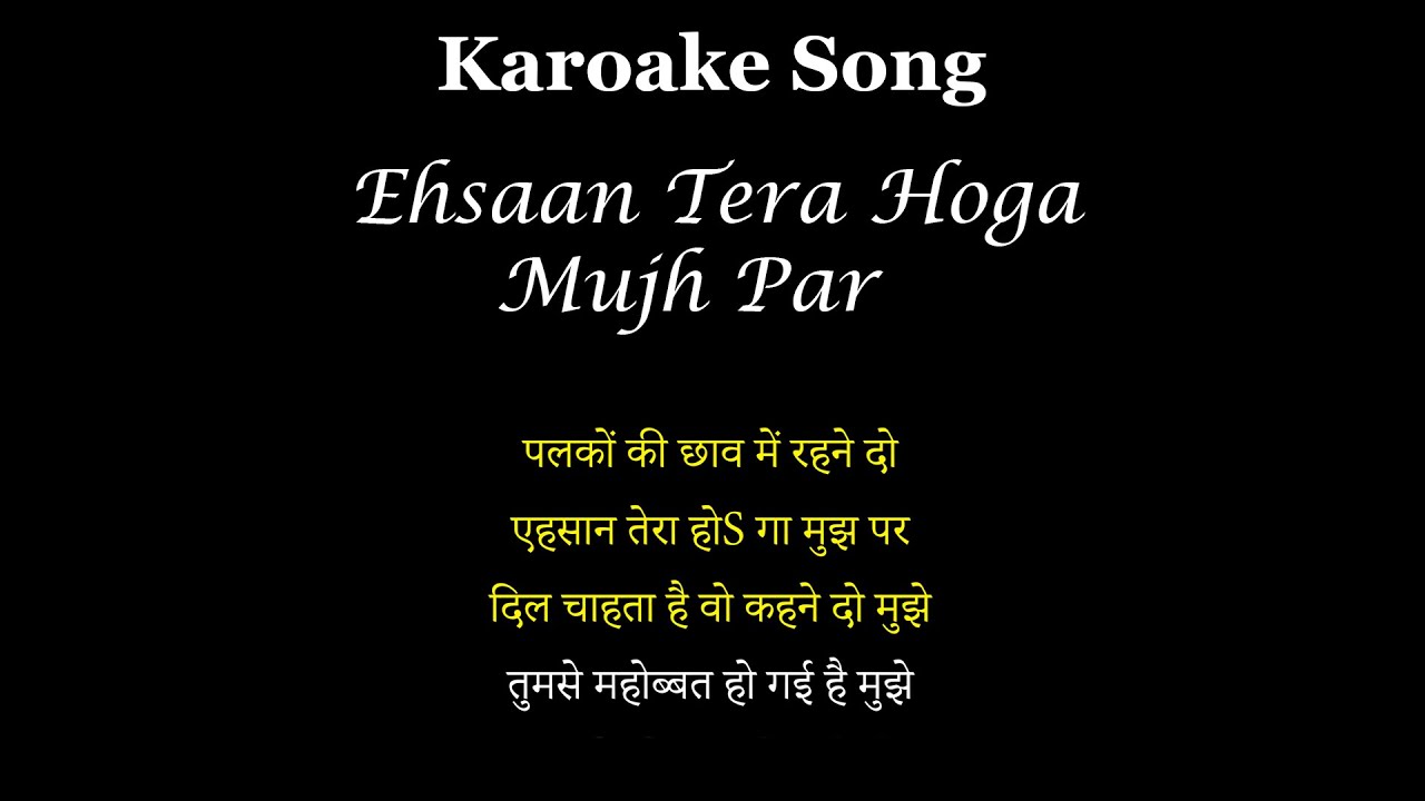 Ehsaan Tera Hoga Mujh Par Karaoke With Scrolling Lyrics Hindi YouTube
