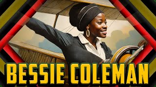 The Incredible Story of Bessie Coleman!