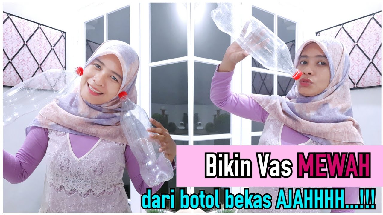 Tutorial DIY bikin vas MEWAH dari botol bekas ajah YouTube