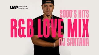 2000s R&B Love Party Mix | DJ Santana