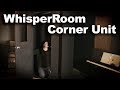 Assembling a WhisperRoom Corner Unit Assembling a WhisperRoom Corner Unit