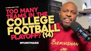 Too Many Teams (14) in the College Football Playoff? by FunnyMaine 5,731 views 2 months ago 2 minutes, 6 seconds