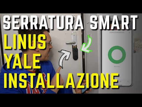 SERRATURA SMART Linus Yale COME SI INSTALLA e COME FUNZIONA ?