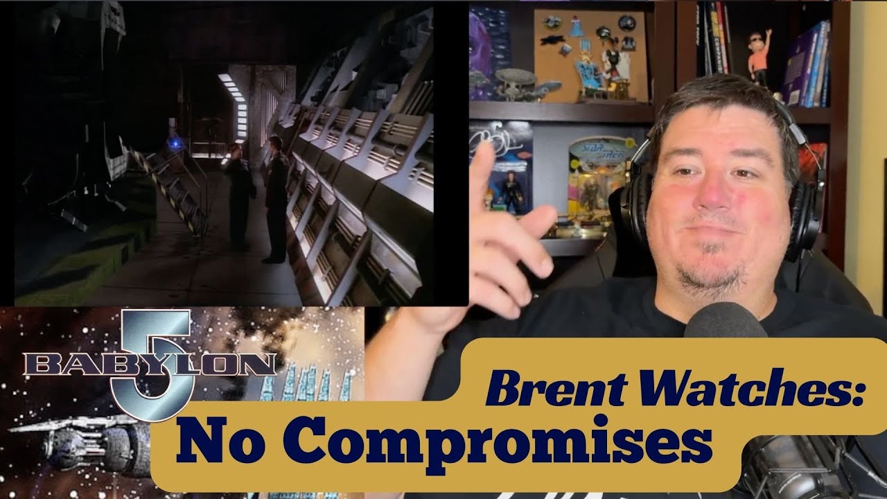 Brent Watches No Compromises - Babylon 5 For the First Time