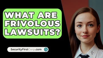 What Are Frivolous Lawsuits? - SecurityFirstCorp.com