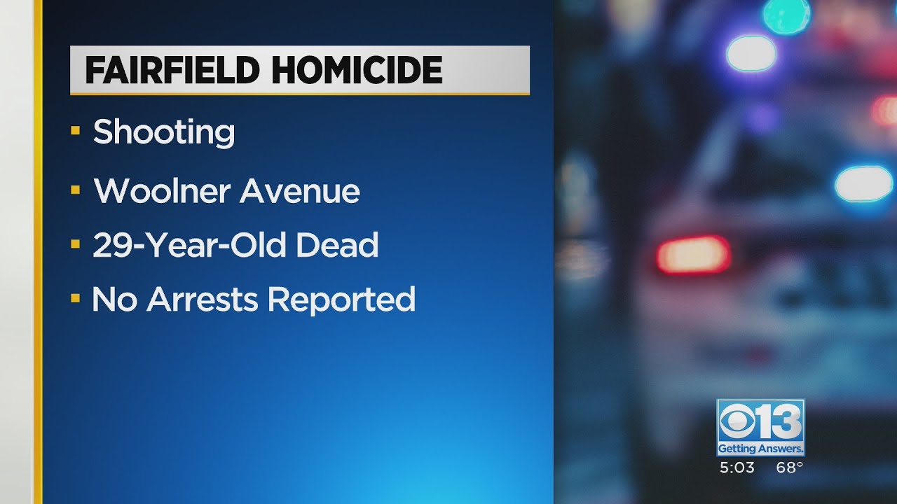 Man, 29, dead after shooting at Fairfield home; homicide investigation ...