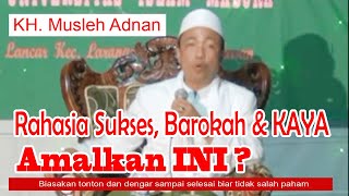 KH. Musleh Adnan//Rahasia sukses, barokah dan kaya