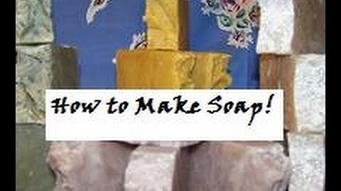 How to make Homemade Lye Soap for the first time with Recipe