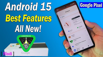 Top 20 Android 15 Stable Updated Features in all Pixel Mobile - All New!