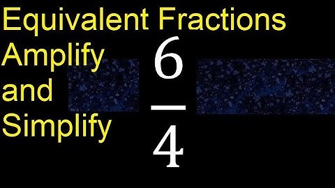 Equivalent fractions of 6/4 by amplification and simplification, example