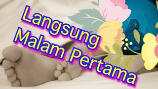 Langsung Malam Pertama - Cerpen Romantis