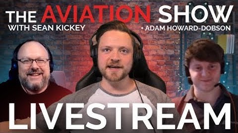 The AVIATION SHOW! Mr MPW with Sean Hickey (GEEKSVANA) & TV Drone Pilot Adam Howard-Dobson!