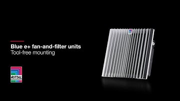 Blue e+ Fan and Filter Units: Tool-Free Mounting