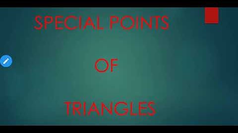 STRAIGHT LINES (PART 2) SPECIAL POINTS OF TRIANGLE