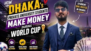 How Dhaka’s Private University Students Make Money During World Cup ⚽💸