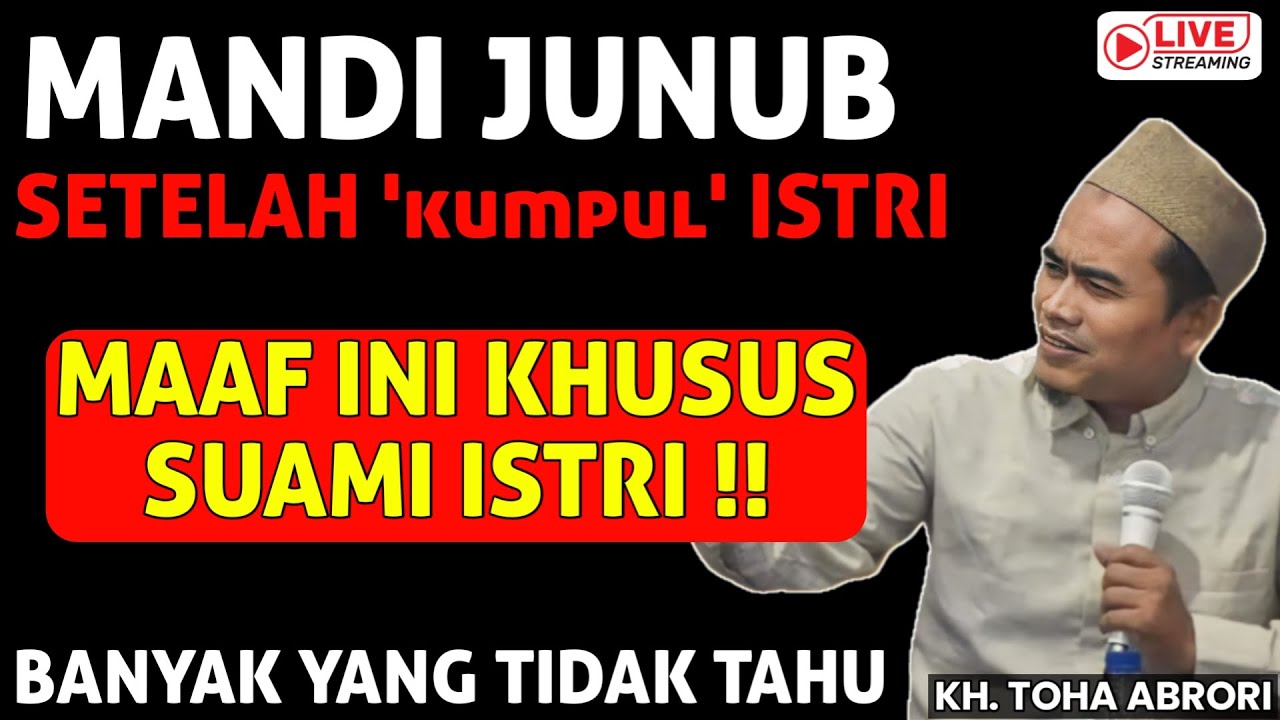 MAAF INI KHUSUS SUAMI ISTRI !! NGAJI BAB mandi JUNUB - KH TOHA ABRORI