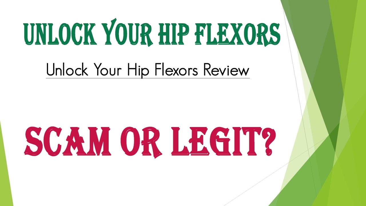 Unlock Your Hip Flexors Review – Scam or Legit?