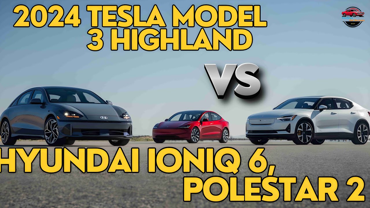 2024 Tesla Model 3 Highland vs. Hyundai Ioniq 6, Polestar 2: Which AWD ...